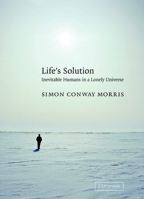 Life's Solution: Inevitable Humans in a Lonely Universe 0521603250 Book Cover