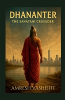 Dhananter: The Sanatani Crusader B0F9WDX74S Book Cover