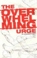 The Overwhelming Urge 1933929650 Book Cover
