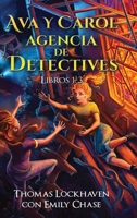 Ava y Carol Agencia de Detectives Libros 1-3: Ava & Carol Detective Agency Series: Books 1-3: Book Bundle 1 1639110313 Book Cover