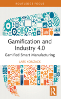 Gamification and Industry 4.0: Gamified Smart Manufacturing 1032524804 Book Cover