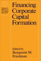 Financing Corporate Capital Formation 0226264130 Book Cover