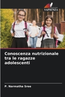 Conoscenza nutrizionale tra le ragazze adolescenti 6204049941 Book Cover