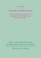 Chroniken Des Blutenberges: Ordnung, Moral Und Staatskunst in Qingzeitlichen Beschreibungen Des Huashan (Asien Und Afrika-studien Der Humboldt-universitat Zu Berlin, 56) 3447117680 Book Cover