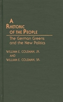 A Rhetoric of the People: The German Greens and the New Politics 0275940837 Book Cover