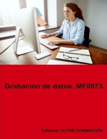 Grabación de datos. MF0973. (Actividades de Gestión administrativa) (Spanish Edition) 8419189723 Book Cover