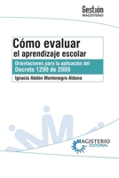 CÓMO EVALUAR EL APRENDIZAJE ESCOLAR. Orientaciones para la aplicación del decreto 1290 de 2009 B003AZ39GO Book Cover
