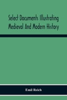 Select documents illustrating medieval and modern history 9353605660 Book Cover