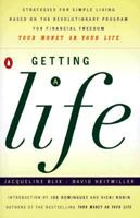 Getting a Life: Real Lives Transformed by Your Money or Your Life 0140258779 Book Cover