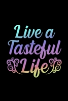 Live a Tasteful Life: Food Journal Diary Notebook Daily Food Meal Tracker for Exercise Fitness Diet Needs 110 pages for Calorie Tracker Input 1692810464 Book Cover