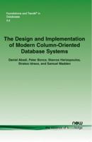 The Design and Implementation of Modern Column-Oriented Database Systems 1601987544 Book Cover