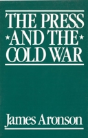 The Press and the Cold War 0853458065 Book Cover