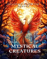 Mystical Creatures Coloring Book for Adults vol.2: An Adult Coloring Book with Fantasy Creatures like Dragon, Phoenix B0CP47WT3Z Book Cover