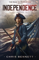 Independence : The Road to Revolution - Book 2 1955100217 Book Cover