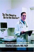 So, You Need to Go to the Doctor? 1420853171 Book Cover