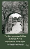 The Contemporary British Historical Novel: Representation, Nation, Empire 0230200079 Book Cover