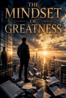 The Mindset of Greatness (Psychology Books) B0H21F3PSG Book Cover