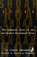Shoah: The Complete Text of the Acclaimed Holocaust Film 0394743296 Book Cover
