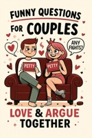Funny Questions for Couples: Bold Prompts, Hilarious Fights & Steamy Confessions to Laugh, Love & Roast Each Other (Our Awesome Life Together) B0FDKKHD5T Book Cover