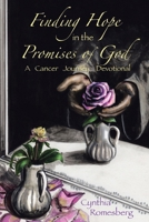 Finding Hope in the Promises of God: A Cancer Journey Devotional B0GPRJVJGB Book Cover
