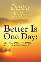 Better Is One Day: Getting Down to Business with Daily Devotionals 1615827366 Book Cover