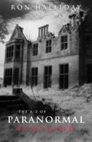 The A-Z of the Scottish Paranormal 1873631561 Book Cover