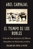 EL TIEMPO DE LOS ROBLES: Uno de los mejores 23 libros basados en historias reales (Inspirados en Hechos Reales) B08CWJ7LLW Book Cover