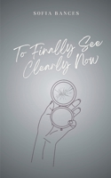 To Finally See Clearly Now 9360948551 Book Cover