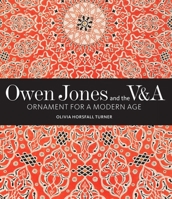 Owen Jones and the V: Ornament for a Modern Age 1848226012 Book Cover