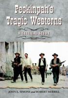 Peckinpah's Tragic Westerns: A Critical Study 0786461330 Book Cover