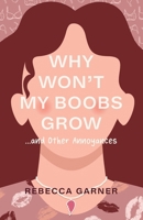 Why Won't My Boobs Grow...and Other Annoyances B0B2J24ZSL Book Cover