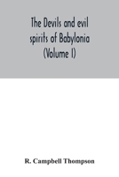 Devils and Evil Spirits of Babylonia 0999189433 Book Cover