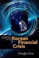 Vortex of the Korean Financial Crisis 1439267707 Book Cover