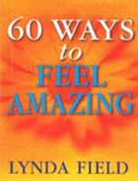 60 Ways to Feel Amazing 1862043523 Book Cover