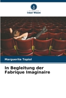 In Begleitung der Fabrique Imaginaire (German Edition) 6209555039 Book Cover