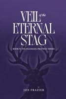 Veil of the Eternal Stag (The Yggdrasil Prophecy Series) B0H6748WM3 Book Cover