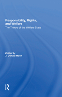 Responsibility, Rights, and Welfare: The Theory of the Welfare State 0367301296 Book Cover