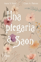 Una plegaria a Saon (Spanish Edition) B0F87QCLG4 Book Cover