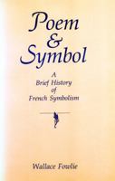 Poem and Symbol: A Brief History of French Symbolism 027100696X Book Cover