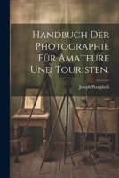 Handbuch der Photographie für Amateure und Touristen. 1021557641 Book Cover