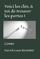 Voici les clés, à toi de trouver les portes !: Conte (French Edition) 1710020415 Book Cover