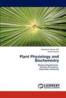 Plant Physiology and Biochemistry: Botany Department, Faculty of Science, Damietta University 3659197262 Book Cover