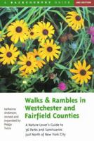 Walks and Rambles in Westchester and Fairfield Counties: A Nature Lover's Guide to 36 Parks and Sanctuaries (Walks & Rambles Guides) 0881502774 Book Cover