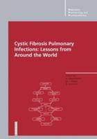 Cystic Fibrosis Pulmonary Infections: Lessons from Around the World (Respiratory Pharmacology and Pharmacotherapy) 3034873611 Book Cover