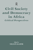 Civil Society and Democracy in Africa: Critical Perspectives 0714644536 Book Cover