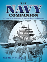 The Navy Companion: An Illustrated Compendium of Maritime Terms and Traditions 0486836592 Book Cover