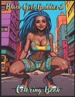 Black Girl Baddies 2: coloring book for adults B0CQH6WWMN Book Cover