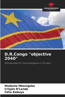 D.R.Congo "objective 2040": Prerequisites for true emergence in 20 years 6206024393 Book Cover