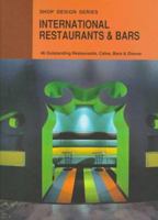 International Restaurants & Bars: 46 Outstanding Restaurants, Cafes, Bars & Discos (Shop Design Series) 4785801093 Book Cover