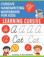 Cursive Handwriting Workbook for Kids: 3 in1 Writing Practice Book to Master Letters / Learning Cursive for 2nd 3rd 4th and 5th Graders / Cursive for B08R2T72LV Book Cover
